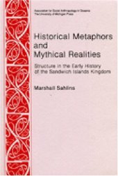 book Historical Metaphors and Mythical Realities: Structure in the Early History of the Sandwich Islands Kingdom