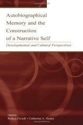 book Autobiographical Memory and the Construction of a Narrative Self: Developmental and Cultural Perspectives