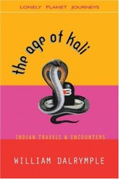 book The Age of Kali: Indian Travels and Encounters