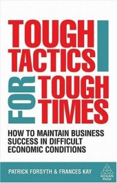 book Tough Tactics for Tough Times: How to Maintain Business Success in Difficult Economic Conditions