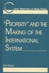 book Property and the Making of the International System