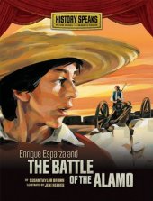 book Enrique Esparza and the Battle of the Alamo (History Speaks: Picture Books Plus Reader's Theater)