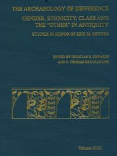 book Archaeology of Difference: Gender, Ethnicity, Class And the Other in Antiquity; Studies in Honor of Eric M. Meyers (ASOR Annual)