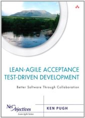 book Lean-Agile Acceptance Test-Driven Development: Better Software Through Collaboration (Net Objectives Lean-Agile Series)