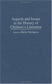 book Aspects and Issues in the History of Children's Literature: (Contributions to the Study of World Literature)