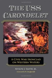 book The USS Carondelet: A Civil War Ironclad on Western Waters