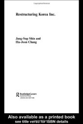 book Restructuring 'Korea Inc.': Financial Crisis, Corporate Reform, and Institutional Transition (Routledgecurzon Studies in the Growth Economies of Asia, 42)