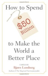 book How to Spend $50 Billion to Make the World a Better Place