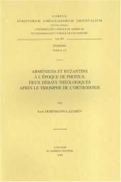 book Armeniens et Byzantins a l'epoque de Photius: Deux debats theologiques apres le Triomphe de l'Othodoxie