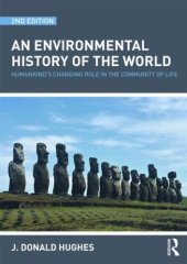 book An Environmental History of the World: Humankinds's Changing Role in the Community of Life