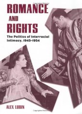 book Romance and Rights: The Politics of Interracial Intimacy, 1945-1954