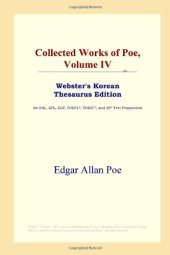 book Collected Works of Poe, Volume IV (Webster's Korean Thesaurus Edition)