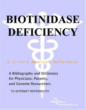 book Biotinidase Deficiency - A Bibliography and Dictionary for Physicians, Patients, and Genome Researchers