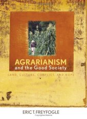 book Agrarianism and the Good Society: Land, Culture, Conflict, and Hope (Culture of the Land)