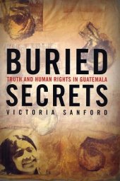 book Buried Secrets: Truth and Human Rights in Guatemala