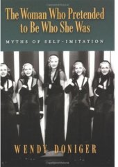 book The Woman Who Pretended to Be Who She Was: Myths of Self-Imitation