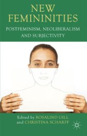 book New Femininities: Postfeminism, Neoliberalism and Subjectivity