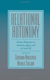 book Relational Autonomy: Feminist Perspectives on Autonomy, Agency, and the Social Self