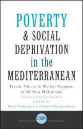 book Poverty and Social Deprivation in the Mediterranean: Trends, Policies and Welfare Prospects in the New Millennium (International Studies in Poverty Research)