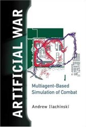 book Artificial War: Multiagent-Based Simulation of Combat