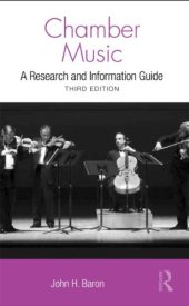 book Chamber Music: A Research and Information Guide, Third Edition (Routledge Music Bibliographies)