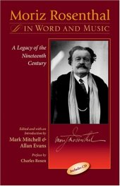 book Moriz Rosenthal in Word And Music: A Legacy of the Nineteenth Century