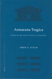 book Annaeana Tragica: Notes On the Text of Seneca's Tragedies