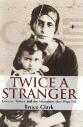 book Twice a Stranger: Greece, Turkey and the Minorities They Expelled