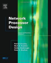 book Network Processor Design, Volume 3 : Issues and Practices, Volume 3 (The Morgan Kaufmann Series in Computer Architecture and Design)