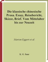 book Geschichte der chinesischen Literatur: Vol. 04: Die klassische chinesische Prosa: Essay, Reisebericht, Skizze, Brief