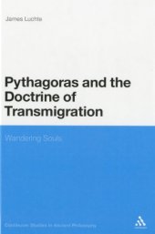 book Pythagoras and the Doctrine of Transmigration: Wandering Souls (Continuum Studies in Ancient Philosophy)