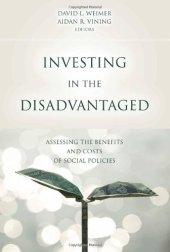 book Investing in the Disadvantaged: Assessing the Benefits and Costs of Social Policies (American Governance and Public Policy Series)