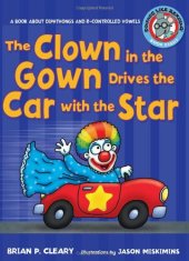 book The Clown in the Gown Drives the Car With the Star: A Book About Diphthongs and R-controlled Vowels (Sounds Like Reading)