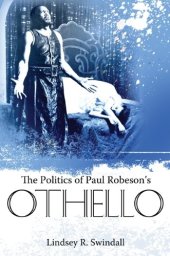 book The Politics of Paul Robeson's Othello (Margaret Walker Alexander Series in African American Studies)