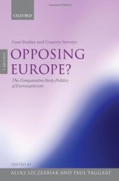 book Opposing Europe?: The Comparative Party Politics of Euroscepticism Volume 1: Case Studies and Country Surveys