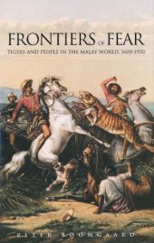 book Frontiers of Fear: Tigers and People in the Malay World, 1600-1950 (Yale Agrarian Studies)