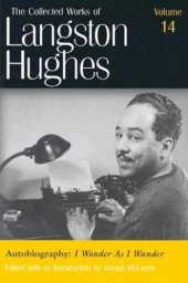 book Autobiography: I Wonder As I Wander (Collected Works of Langston Hughes, Vol 14)