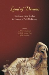 book Land of Dreams: Greek And Latin Studies in Honour of A.H.M. Kessels