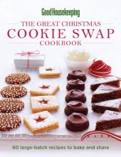 book Good Housekeeping The Great Christmas Cookie Swap Cookbook: 60 Large-Batch Recipes to Bake and Share