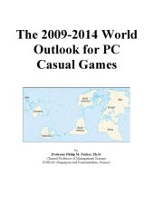 book The 2009-2014 World Outlook for PC Casual Games