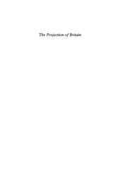 book The Projection of Britain: British Overseas Publicity and Propaganda 1919-1939