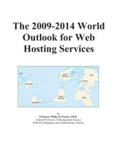 book The 2009-2014 World Outlook for Web Hosting Services