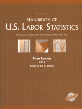book Handbook of U.S. Labor Statistics 2001: Employment, Earnings, Prices, Productivity, and Other Labor Data
