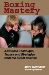 book Boxing Mastery: Advanced Technique, Tactics, and Strategies from the Sweet Science