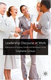 book Leadership Discourse at Work: Interactions of Humour, Gender and Workplace Culture