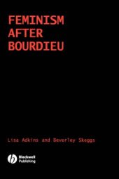 book Feminism After Bourdieu (Sociological Review Monographs)