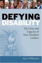 book Defying Disability: The Lives and Legacies of Nine Disabled Leaders
