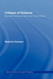 book Critique of Violence: Between Poststructuralism and Critical Theory (Warwick Studies in European Philosophy)