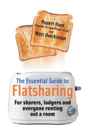 book The Essential Guide to Flatsharing: For Sharers, Lodgers and Anyone Renting Out a Room