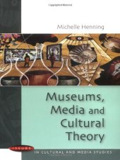 book Museums, Media and Cultural Theory (Issues in Cultural and Media Studies)